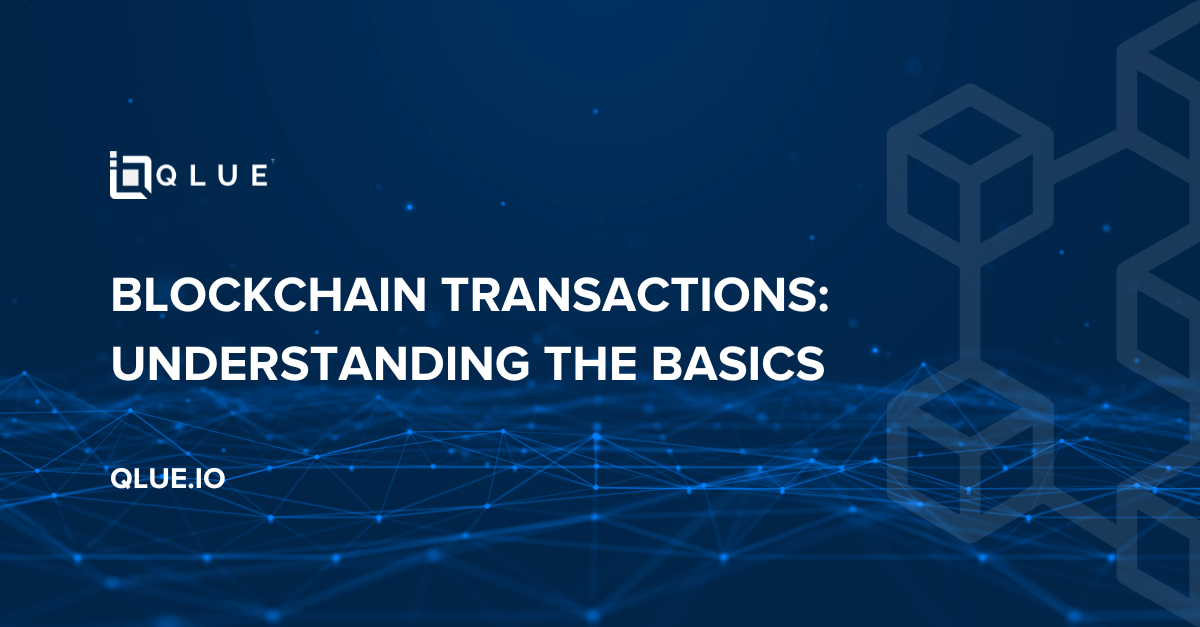 Blockchain Transactions: Understanding the Basics