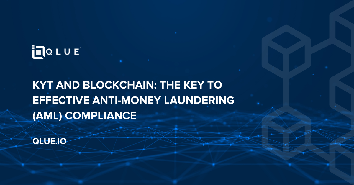 KYT and Blockchain: The Key to Effective Anti-Money Laundering (AML) Compliance